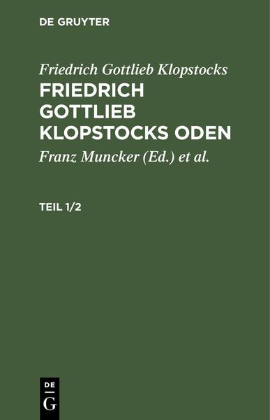 Produktbild: Friedrich Gottlieb Klopstocks: Friedrich Gottlieb Klopstocks Oden. Teil 1/2