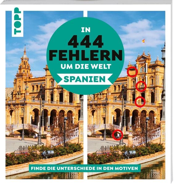 Produktbild: In 444 Fehlern um die Welt &ndash; Spanien. Finde die Unterschiede in den sch&ouml;nsten Motiven Spaniens.