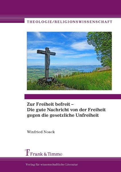 Produktbild: Zur Freiheit befreit - Die gute Nachricht von der Freiheit gegen die gesetzliche Unfreiheit