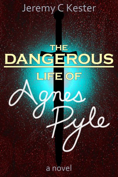 Produktbild: The Dangerous Life of Agnes Pyle (Sentry Saga, #1)