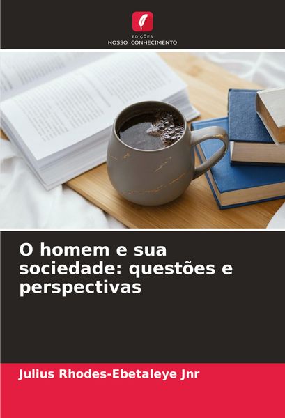 Produktbild: O homem e sua sociedade: quest&otilde;es e perspectivas