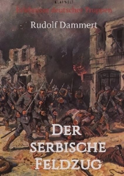 Der serbische Feldzug, Taschenbuch von Rudolf Dammert, Epubli, 9783746742885