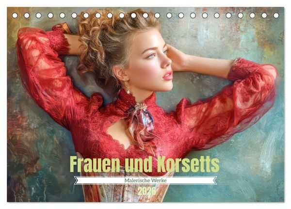 Produktbild: Frauen und Korsetts - Malerische Werke (Tischkalender 2026 DIN A5 quer), CALVENDO Monatskalender