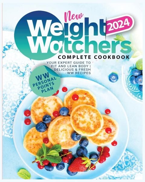 New Weight Watchers Complete Cookbook 2024 Von Nora Perkins   New Weight Watchers Complete Cookbook 2024 Taschenbuch Nora Perkins Englisch 