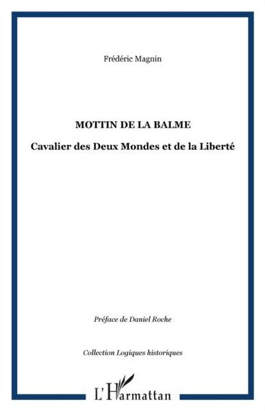 Produktbild: Mottin de la balme chevalier des deux mondes et de la liber