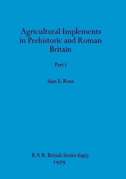 Produktbild: Agricultural Implements in Prehistoric and Roman Britain, Part i