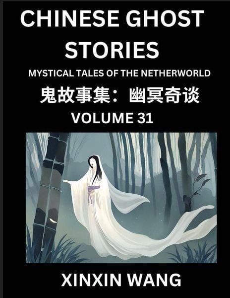 Produktbild: Chinese Ghost Stories (Part 31)- Learn Mandarin Chinese Language and Culture by Reading Short Stories, HSK All Levels, Simplified Character Edition, Easy Lessons for Beginners