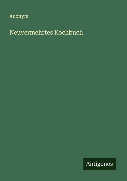 Produktbild: Neuvermehrtes Kochbuch