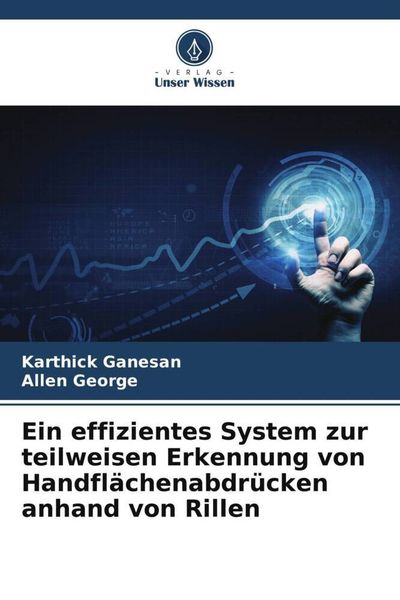 Produktbild: Ein effizientes System zur teilweisen Erkennung von Handfl&auml;chenabdr&uuml;cken anhand von Rillen