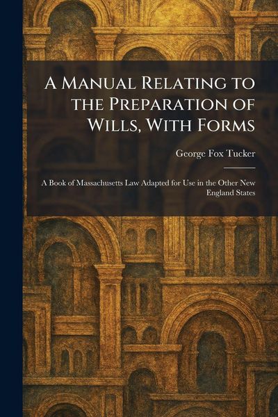 Produktbild: A Manual Relating to the Preparation of Wills, With Forms