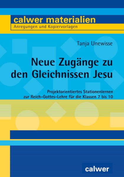 Neue Zugänge zu den Gleichnissen Jesu, Taschenbuch von Tanja Unewisse, Calwer, 978-3-7668-4527-6