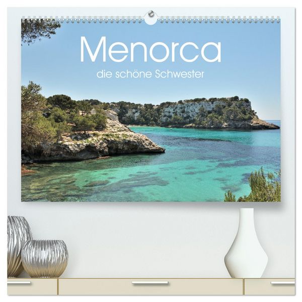 Menorca, die schöne Schwester (hochwertiger Premium Wandkalender 2026 DIN A2 quer), Kunstdruck in Hochglanz