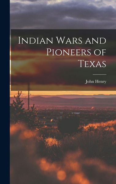 Produktbild: Indian Wars and Pioneers of Texas