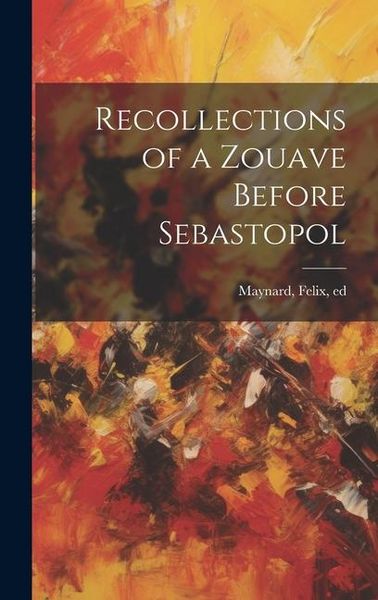 Produktbild: Recollections of a Zouave Before Sebastopol