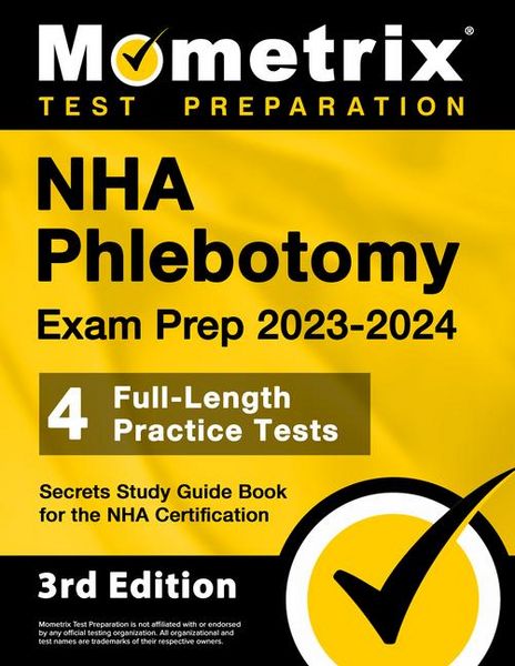 Produktbild: NHA Phlebotomy Exam Prep 2023-2024 - 4 Full-Length Practice Tests, Secrets Study Guide Book for the Nha Certification