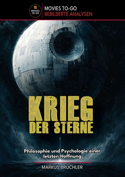 Produktbild: Krieg der Sterne &ndash; Philosophie und Psychologie einer letzten Hoffnung (Movies-To-Go)