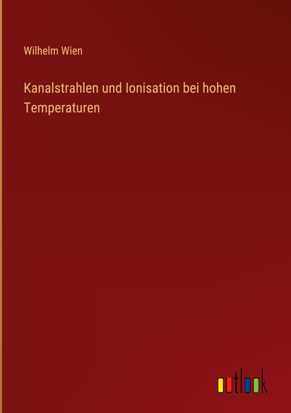 Produktbild: Kanalstrahlen und Ionisation bei hohen Temperaturen
