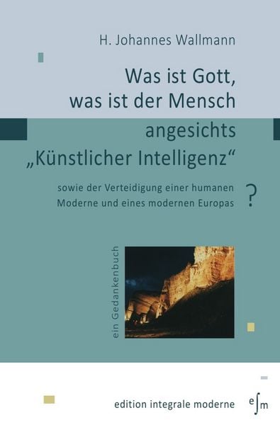 Produktbild: Was ist Gott, was ist der Mensch angesichts "K&uuml;nstlicher Intelligenz"?