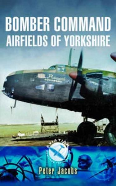 Produktbild: Jacobs, P: Bomber Command Airfields of Yorkshire