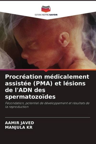 Produktbild: Procr&eacute;ation m&eacute;dicalement assist&eacute;e (PMA) et l&eacute;sions de l'ADN des spermatozo&iuml;des
