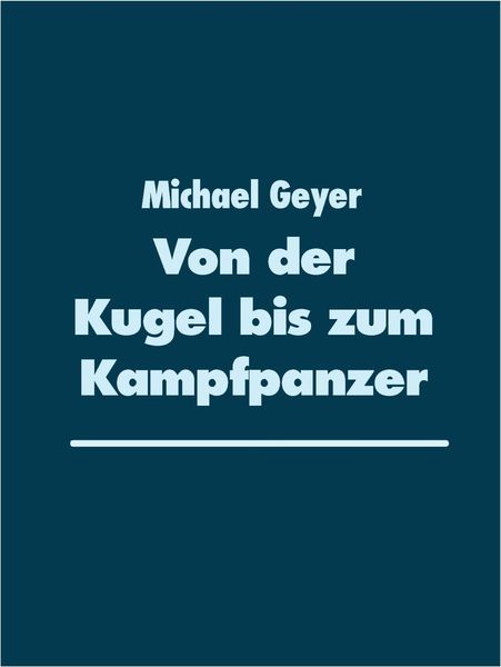Produktbild: Von der Kugel bis zum Kampfpanzer