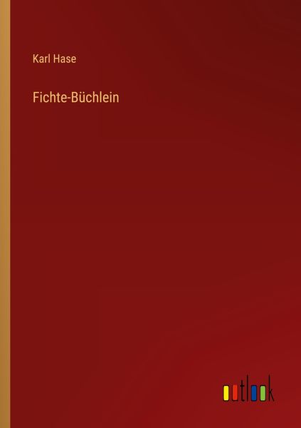Fichte-Büchlein, Taschenbuch von Karl Hase, Outlook, 9783368014124