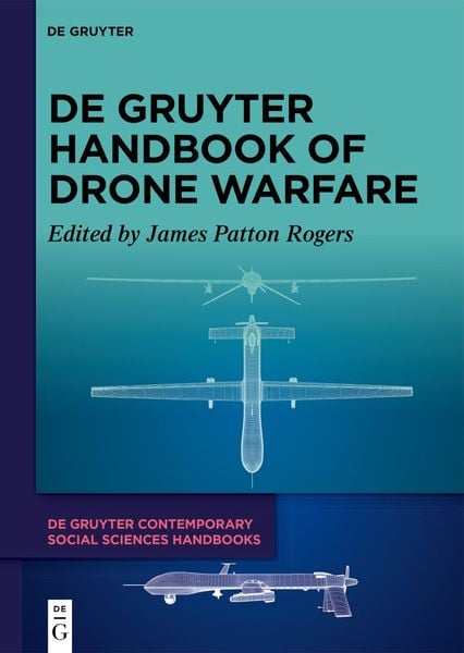 De Gruyter Handbook of Drone Warfare, Gebundene Ausgabe von , De Gruyter, 978-3-11-074192-6