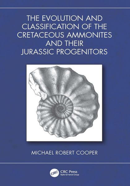 Produktbild: The Evolution and Classification of the Cretaceous Ammonites and their Jurassic Progenitors
