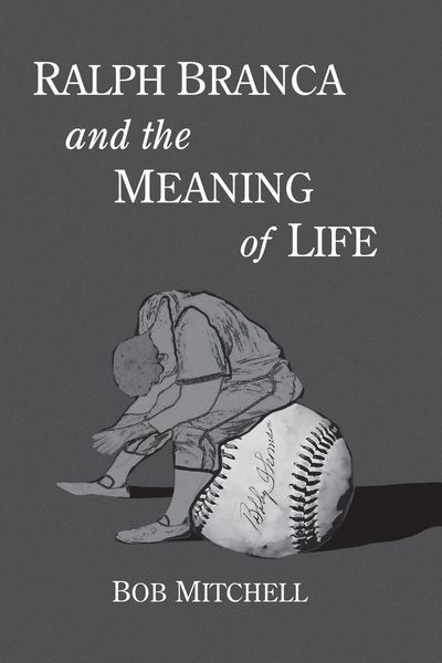 Produktbild: Ralph Branca and the Meaning of Life