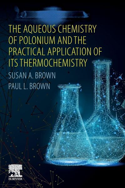 Produktbild: The Aqueous Chemistry of Polonium and the Practical Application of its Thermochemistry
