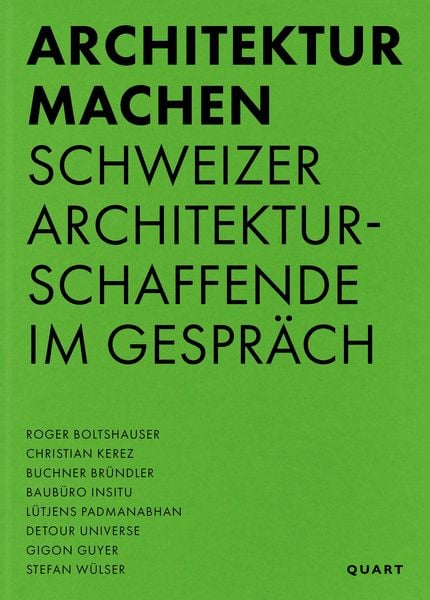 Architektur machen, Taschenbuch von , Quart, 978-3-03761-282-8