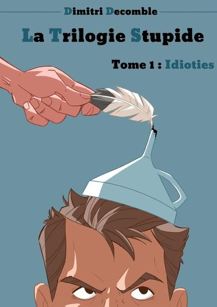 Produktbild: La trilogie stupide. tome 1: