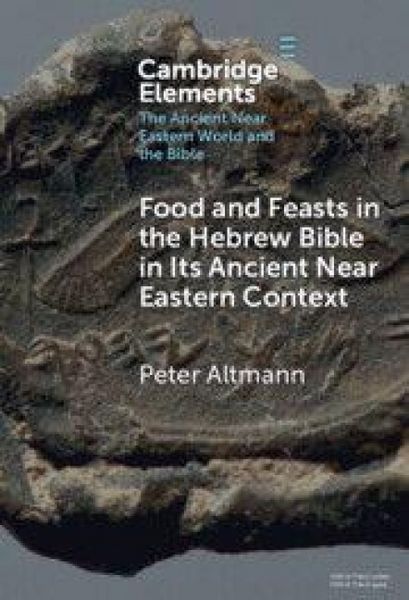 Produktbild: Altmann, P: Food and Feasts in the Hebrew Bible in Its Ancie