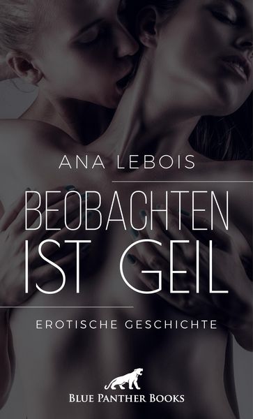Produktbild: Beobachten ist geil | Erotische Geschichte
