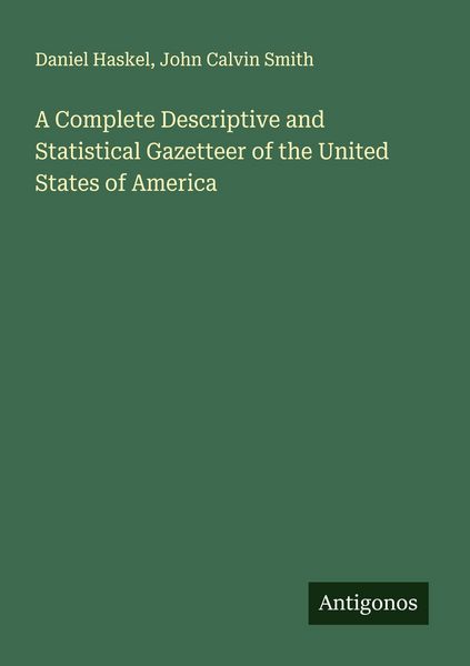 Produktbild: A Complete Descriptive and Statistical Gazetteer of the United States of America