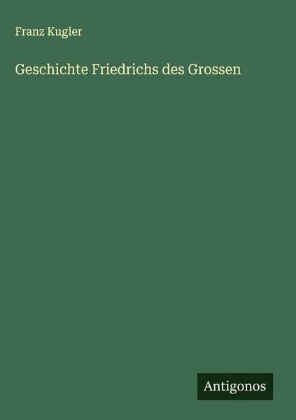 Produktbild: Geschichte Friedrichs des Grossen