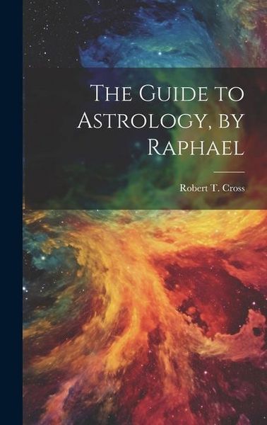 Produktbild: The Guide to Astrology, by Raphael