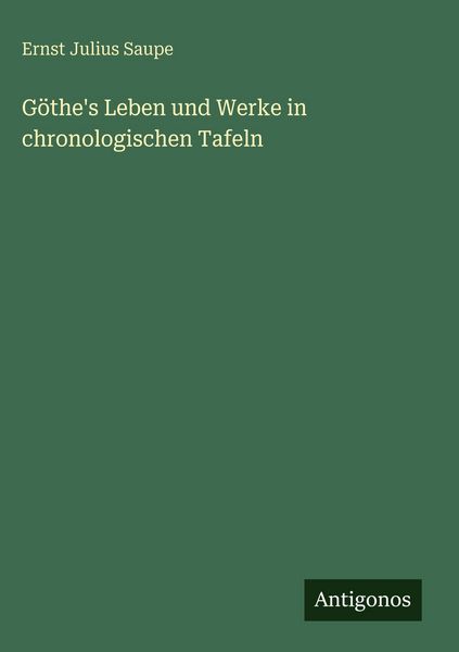 Produktbild: G&ouml;the's Leben und Werke in chronologischen Tafeln