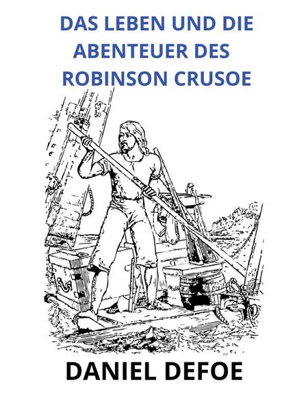 Produktbild: Das leben und die abenteuer des Robinson Crusoe (&Uuml;bersetzt)