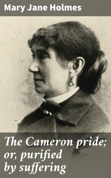 Produktbild: The Cameron pride; or, purified by suffering