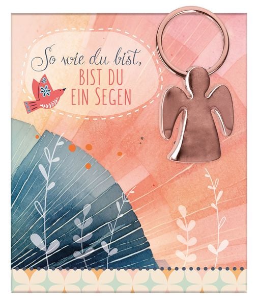 Engel-Schlüsselanhänger - So wie du bist, bist du ein Segen