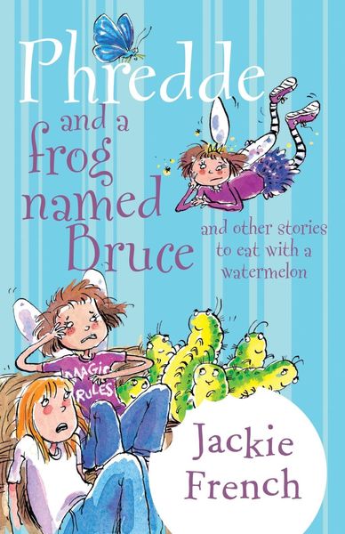 Produktbild: Phredde and a Frog Named Bruce and Other Stories to Eat with a Watermelon