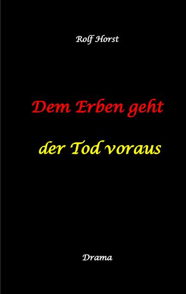 Produktbild: Dem Erben geht der Tod voraus: Adoption, Cousine, Notar, Testament, Erbe, uneheliches Kind, LKA, Haikus, Zen, Permakultur, &Uuml;berfall, Sch&auml;del-Hirn-Trauma, F&ouml;rsterin, Schl&auml;gerei, Gutshaus, Wald