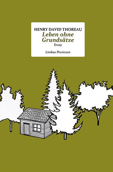 Leben ohne Grundsätze, Gebundene Ausgabe von Henry David Thoreau, Limbus Verlag, 9783990391174