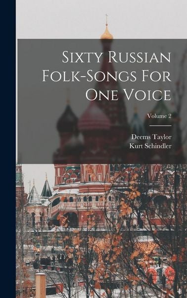 Produktbild: Sixty Russian Folk-songs For One Voice; Volume 2