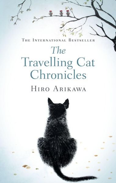 The Travelling Cat Chronicles, Gebundene Ausgabe von Hiro Arikawa, Transworld Publ. Ltd UK, 978-0-85752-633-5