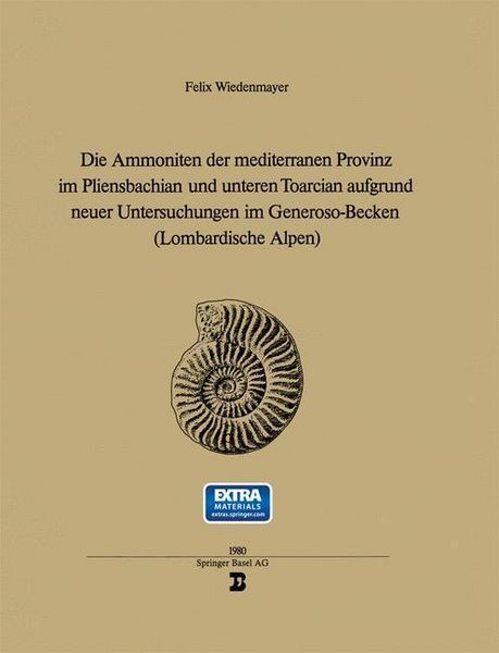 Produktbild: Die Ammoniten der mediterranen Provinz im Pliensbachian und unteren Toarcian aufgrund neuer Untersuchungen im Generoso-Becken