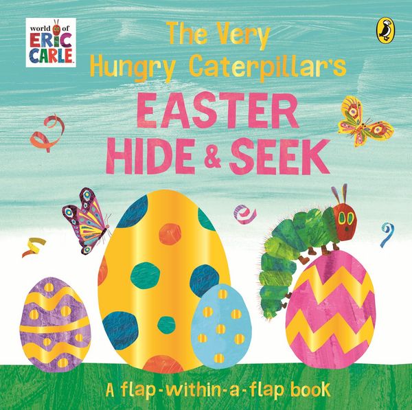 The Very Hungry Caterpillar's Easter Hide-and-Seek, Gebundene Ausgabe von Eric Carle, Penguin Books Ltd, 978-0-241-77886-9