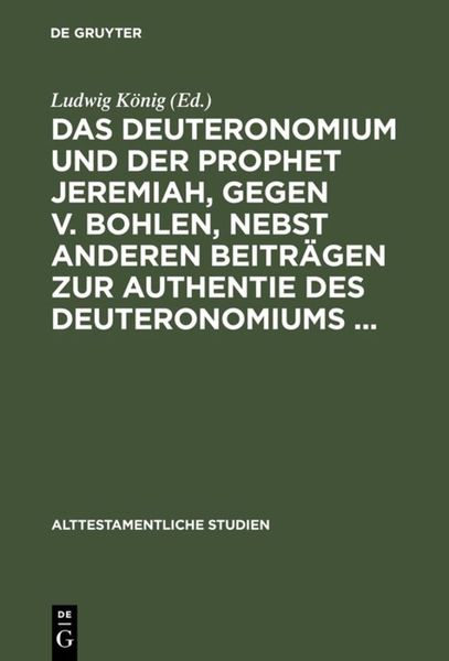 Produktbild: Das Deuteronomium und der Prophet Jeremiah, gegen v. Bohlen, nebst anderen Beitr&auml;gen zur Authentie des Deuteronomiums ...