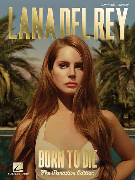 Produktbild: Lana del Rey - Born to Die Paradise Edition Piano Vocal Guitar Sheet Music & Songbook for Singers and Musicians 23 Iconic Pop Ballads Transcribed for Piano Players and Vocalists Artist Collection